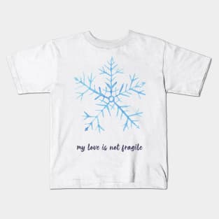 My love is not fragile Kids T-Shirt